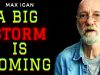 A Big Storm Is Coming !!! | Max Igan
