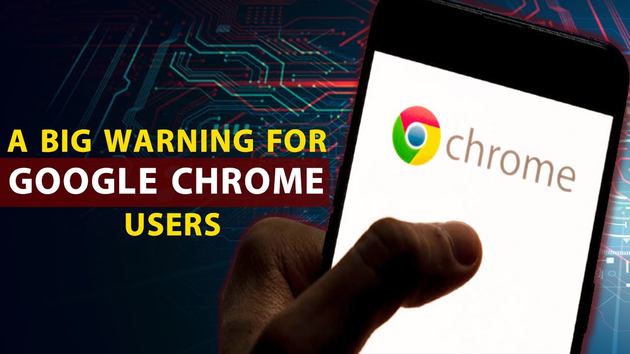 Google Chrome users warned of huge threat | Tech It Out