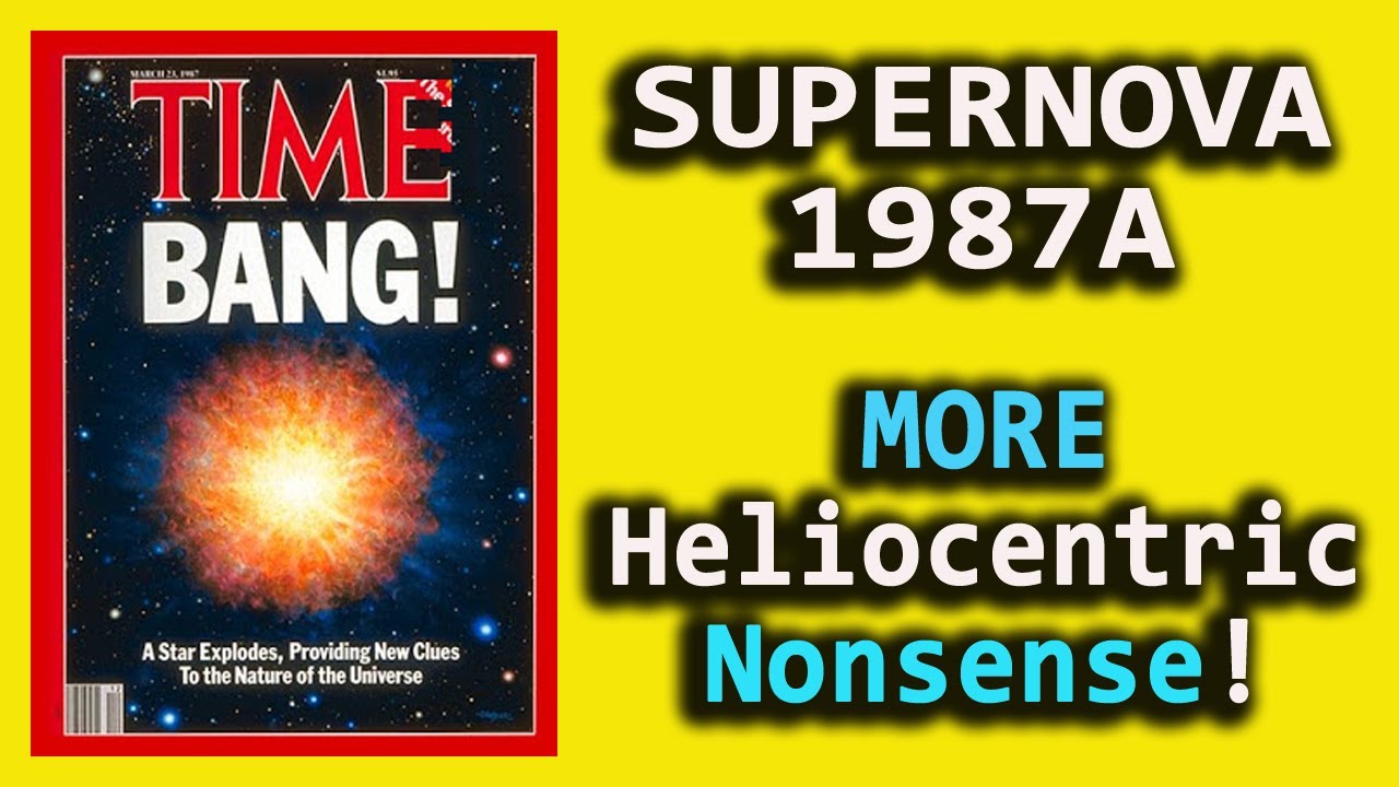 SUPERNOVA 1987A – MORE Heliocentric Nonsense!