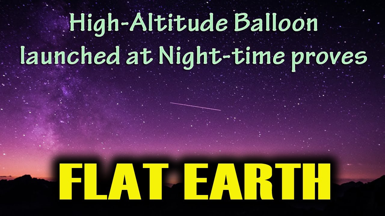 High Altitude Balloon Launched at Night-time Shows The Sun and Proves FLAT EARTH