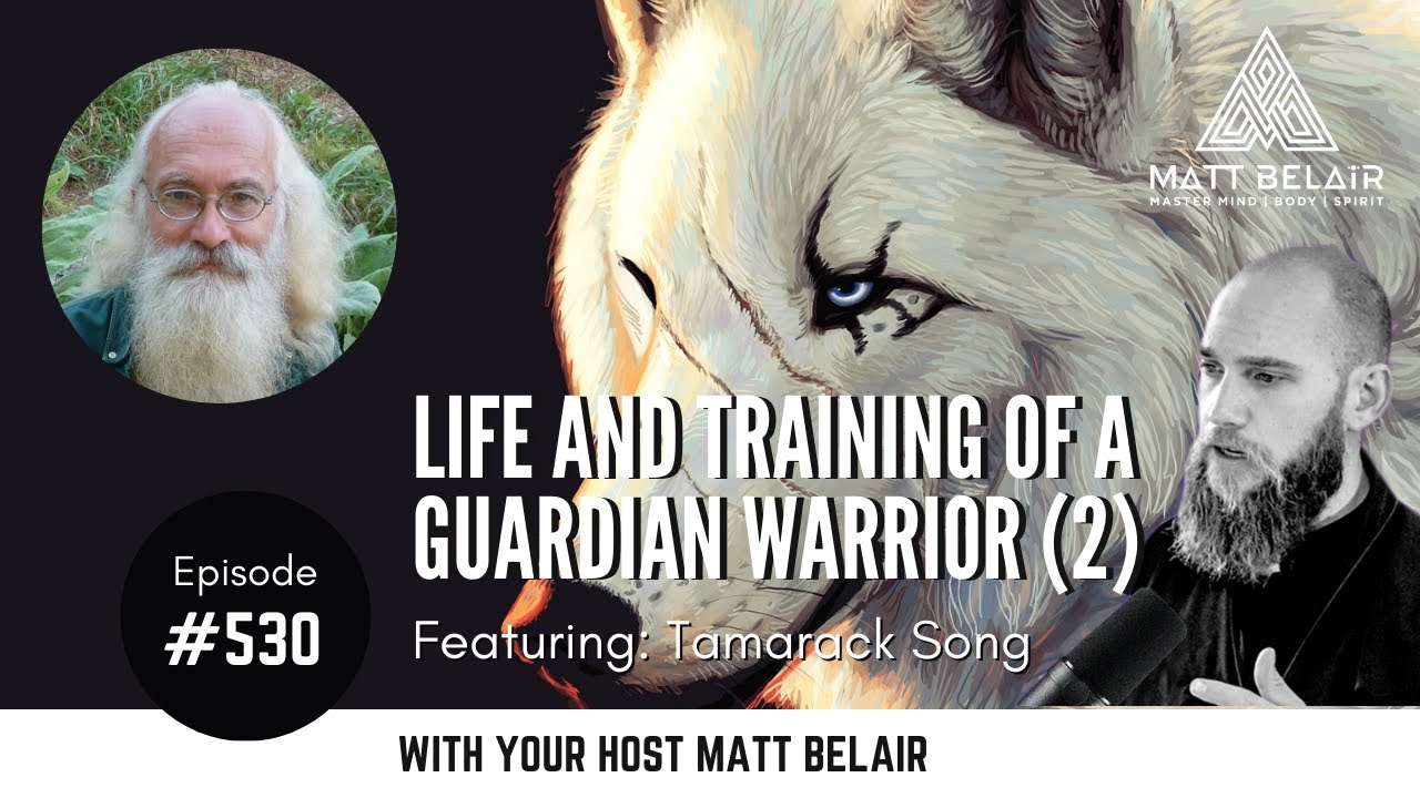 #530 | Tamarack Song: Life and Training of a Guardian Warrior