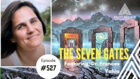 #527 | Dr. Frances Yahia: The Seven Gates