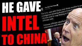 BOMBSHELL. NYT Reports Joe Biden Handed Over Intel To THE CHINESE GOVERNMENT Before Ukraine Invasion