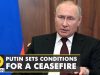 Putin sets conditions for a ceasefire as Russia builds military column near Kyiv | English News