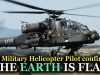 Military Helicopter Pilot Confirms: “THE EARTH IS FLAT!”