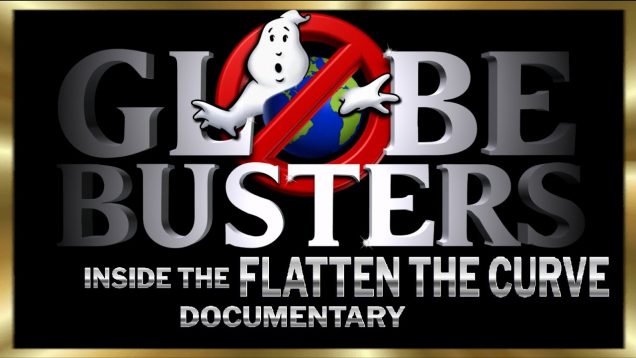 Inside the Flatten The Curve Documentary On Globebusters