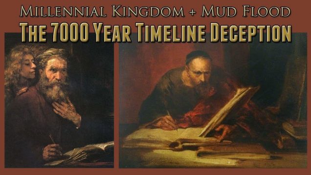 The 7000 Year Timeline Deception | Millennial Kingdom + Mud Flood