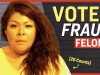 Woman Pleads Guilty to 26 Counts of FELONY Voter Fraud in ‘Vote-Harvesting’ Operation