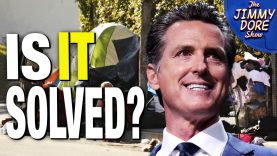 Video: Gavin Newsom Pledged He’d Fix Homelessness – What Happened?!?