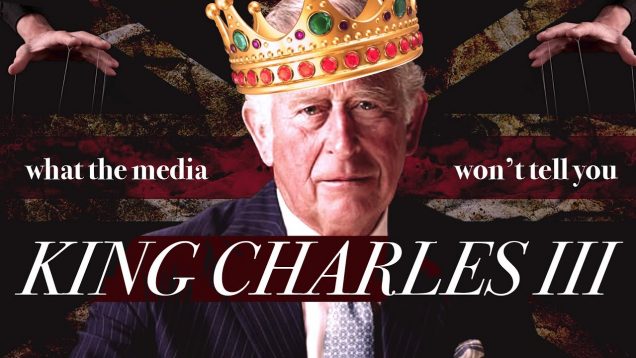 What the Media Won’t Tell You About KING CHARLES III (Part 2)