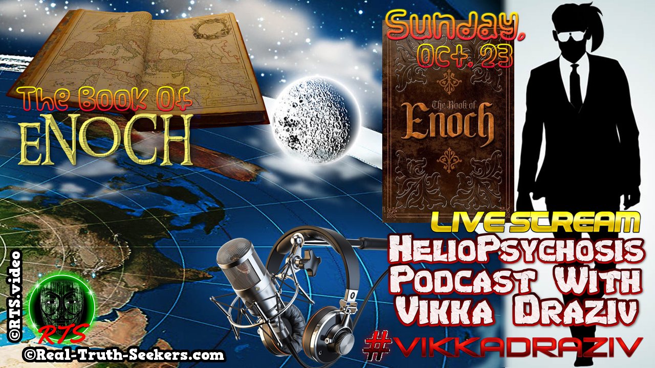 LIVE Stream Ended! The Book Of Enoch | HelioPsychosis Podcast with Vikka Draziv