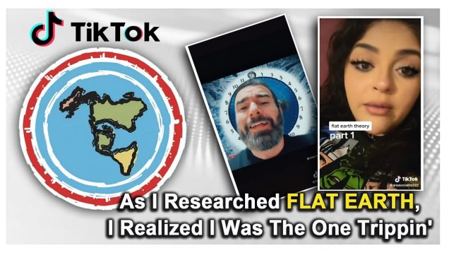“As I Researched FLAT EARTH, I Realized I Was The One Trippin’!”