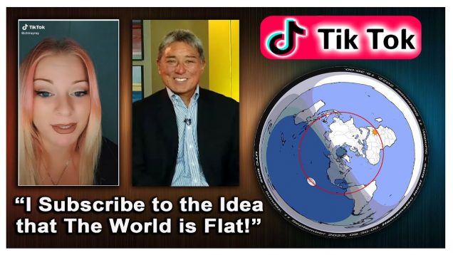 “I Subscribe to the Idea that The World is Flat!”
