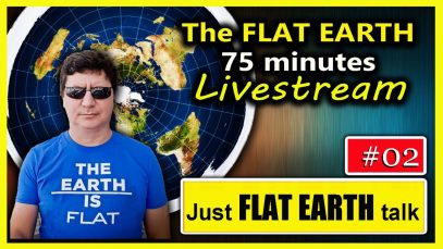 Live Stream #02 – Just FLAT EARTH Talk