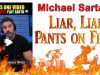 Michael Sartain Liar Liar Pants of Fire!