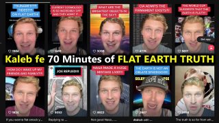 Kaleb fe 70 Minutes of FLAT EARTH TRUTH  ☑️ New Videos
