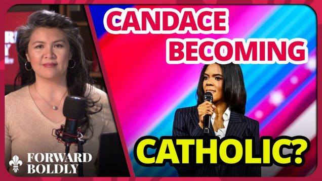 Candace Becoming Catholic? | Forward Boldly