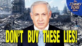 10 HUGE Gaza Lies Israel Wants You To Believe w/ Due Dissidence | Jimmy Dore
