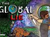 The Global Lie – The Hidden Truth of the Flat Earth