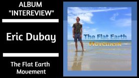 Eric Dubay Flat Earth Movement Album Interview