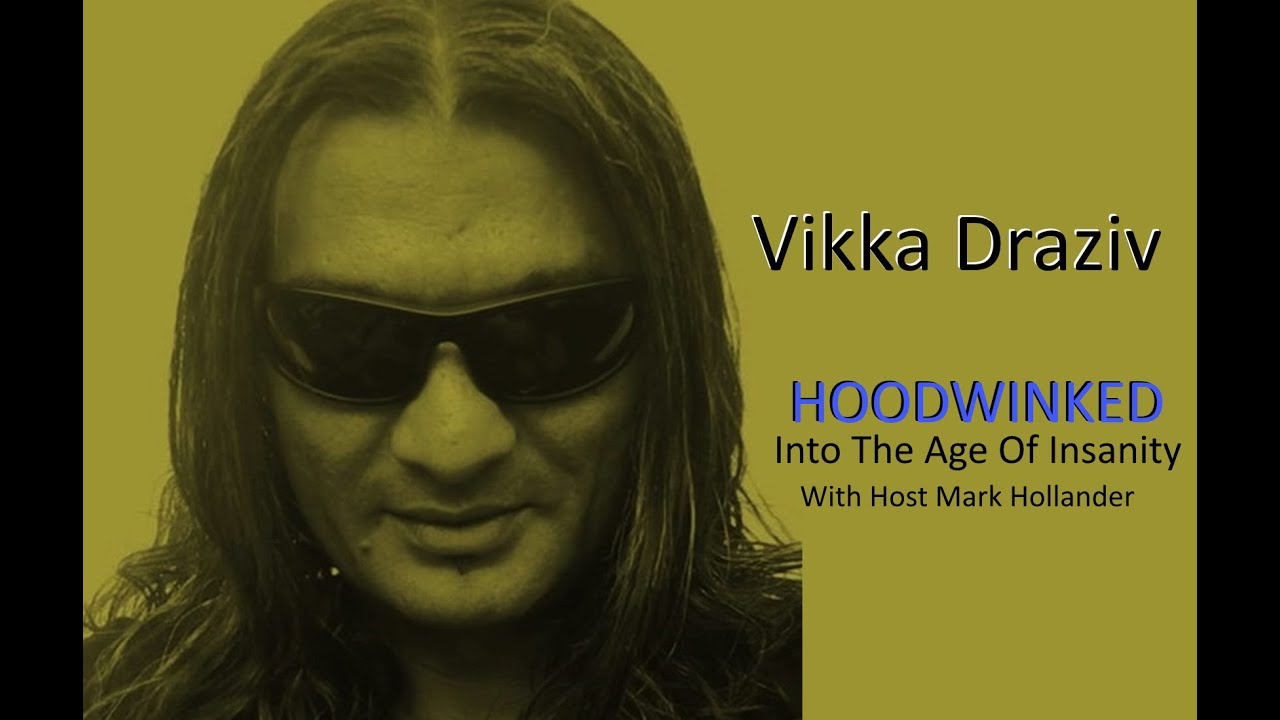 Hoodwinked Into The Age Of Insanity Featuring Vikka Draziv