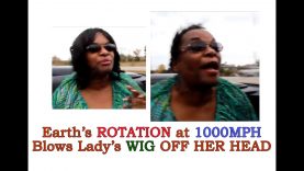 Earth’s ROTATION at 1000mph Blows Lady’s WIG OFF HER HEAD