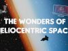 Flat Earth: The Wonders of heliocentric space
