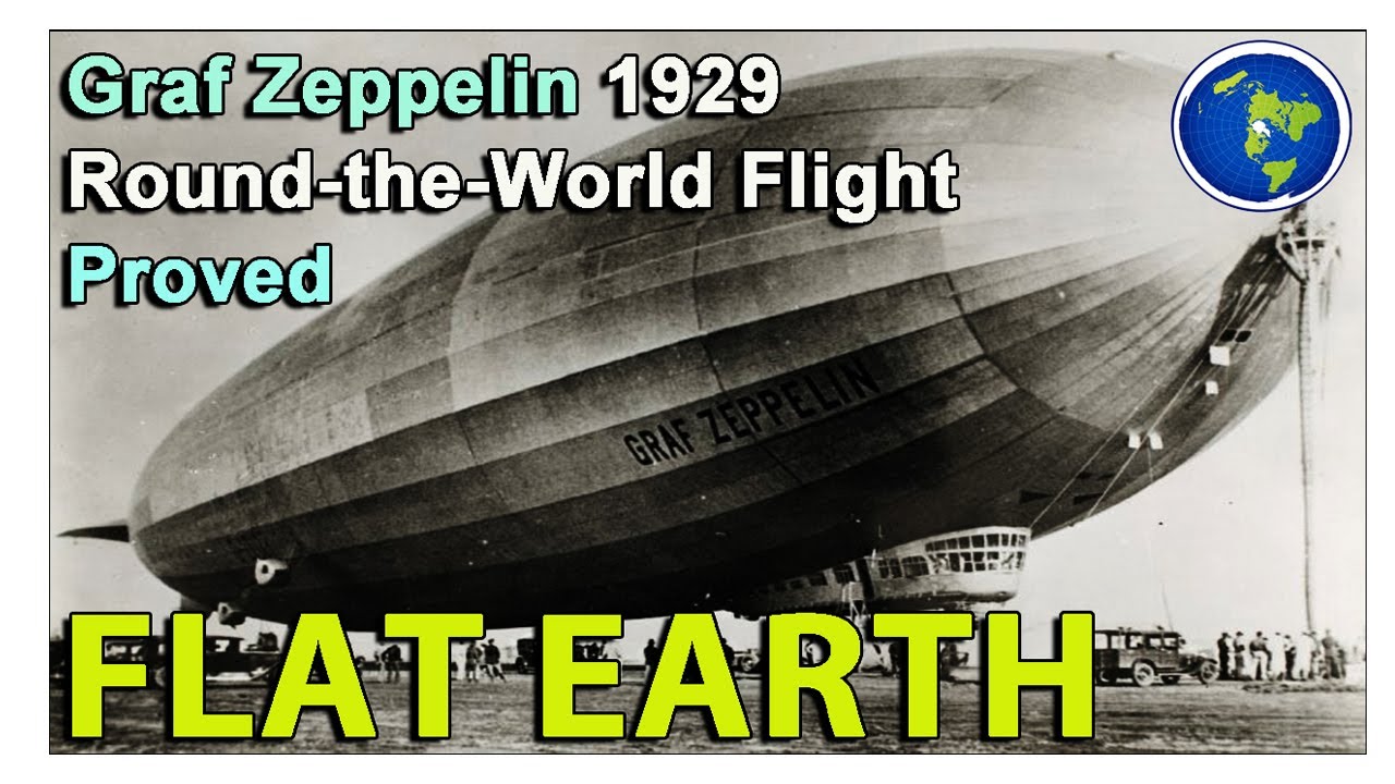 Graf Zeppelin’s 1929 Round the World flight proved F.L.A.T. – E.A.R.T.H
