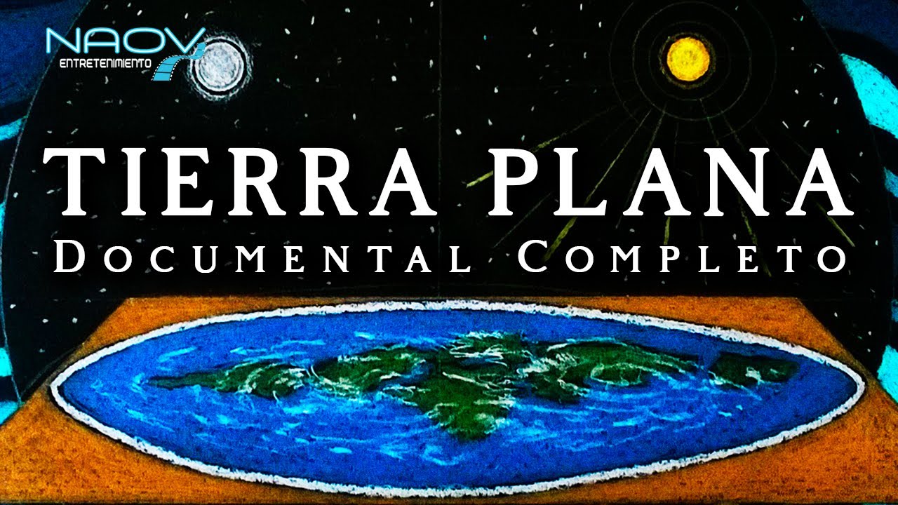 Documental Tierra Plana Completo | NAOV