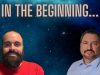 Truth About Cosmology Ep. 3 – In The Beginning