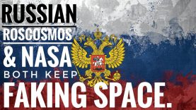 Russian ROSCOSMOS and USA’s NASA Keep Faking Space [CLIP]