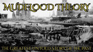The Untold Hidden History of Earth – Mud Flood Theory (Introduction Video)