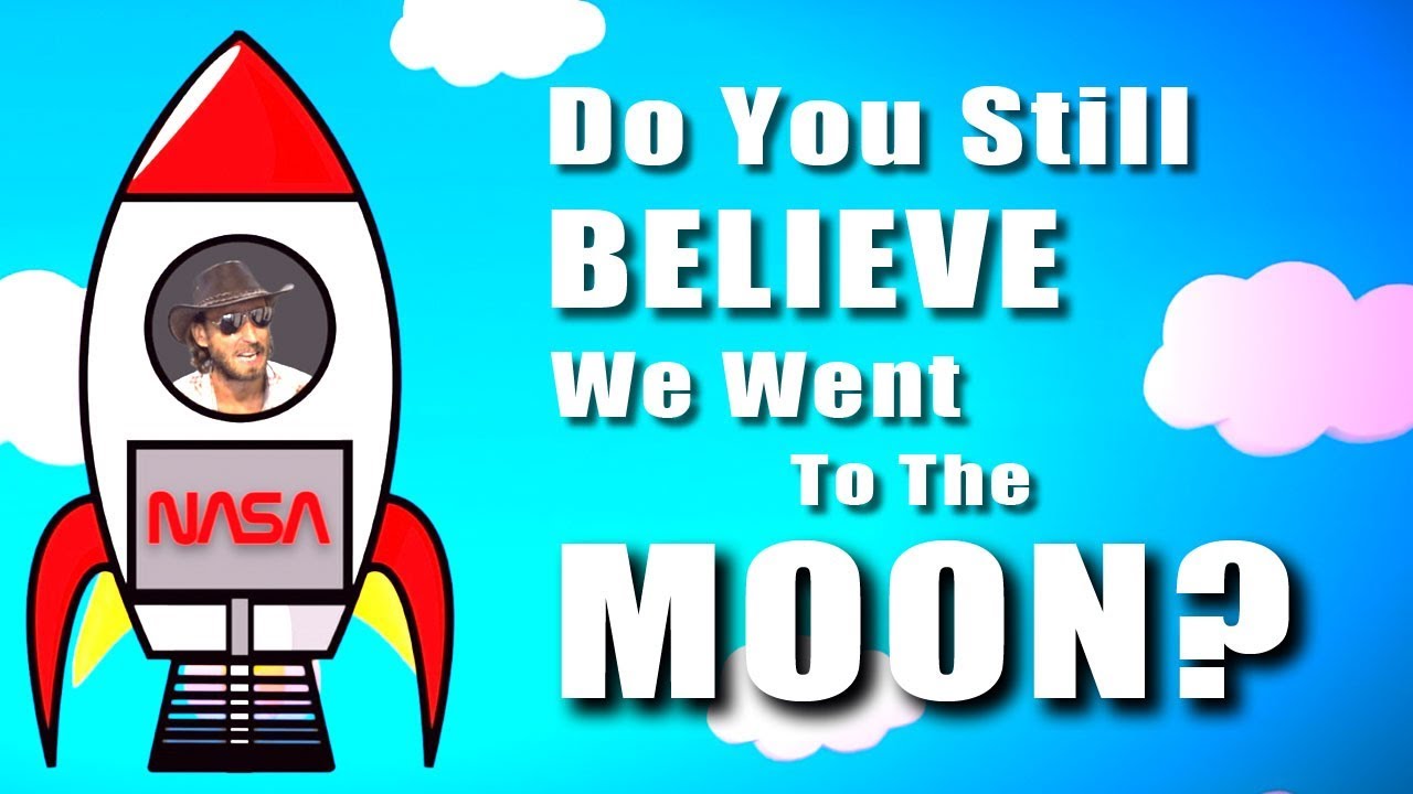 Do you still believe we went to the moon?