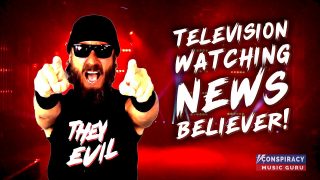 Television Watching News Believer – Conspiracy Music Guru
