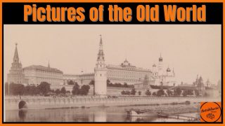 Pictures of the Old World – Book from c1903 #tartaria #mudflood #oldworld