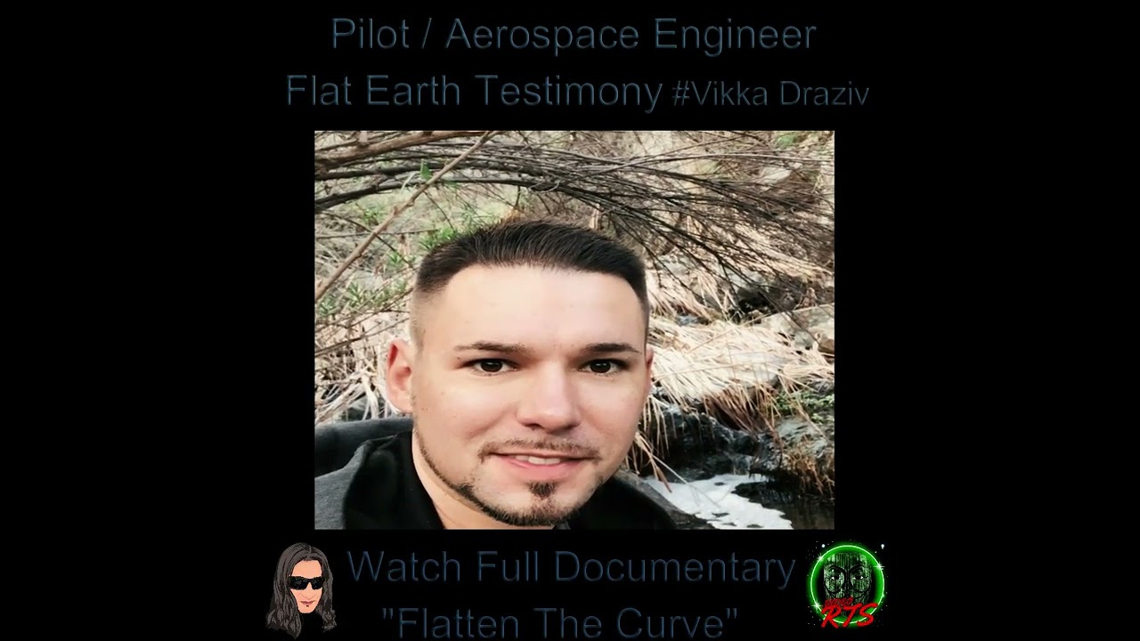 Pilot / Aerospace Engineer Flat Earth Testimony #VikkaDraziv