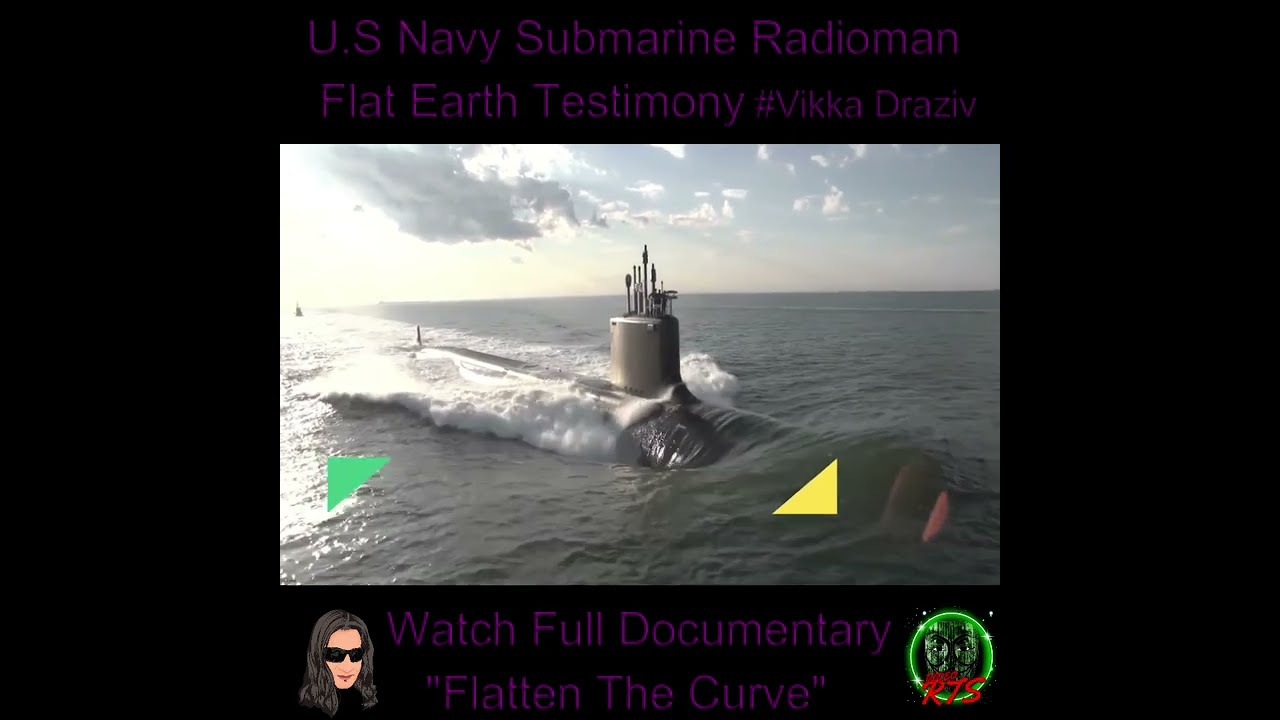 U.S Navy Submarine Radioman Flat Earth Testimony #VikkaDraziv